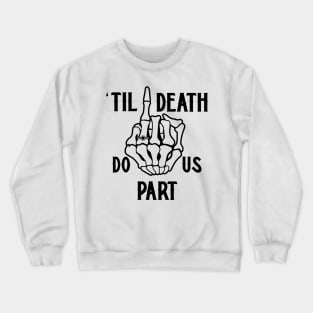 Til Death Do Us Part | Skeleton Hand Crewneck Sweatshirt